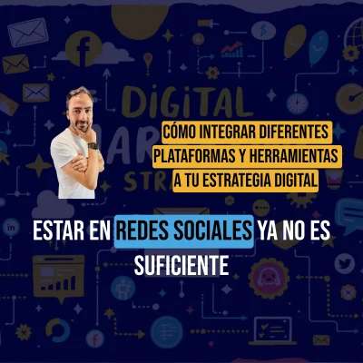 Como-Integrar-Diferentes-Plataformas-y-Herramientas-a-tu-Estrategia-Digital