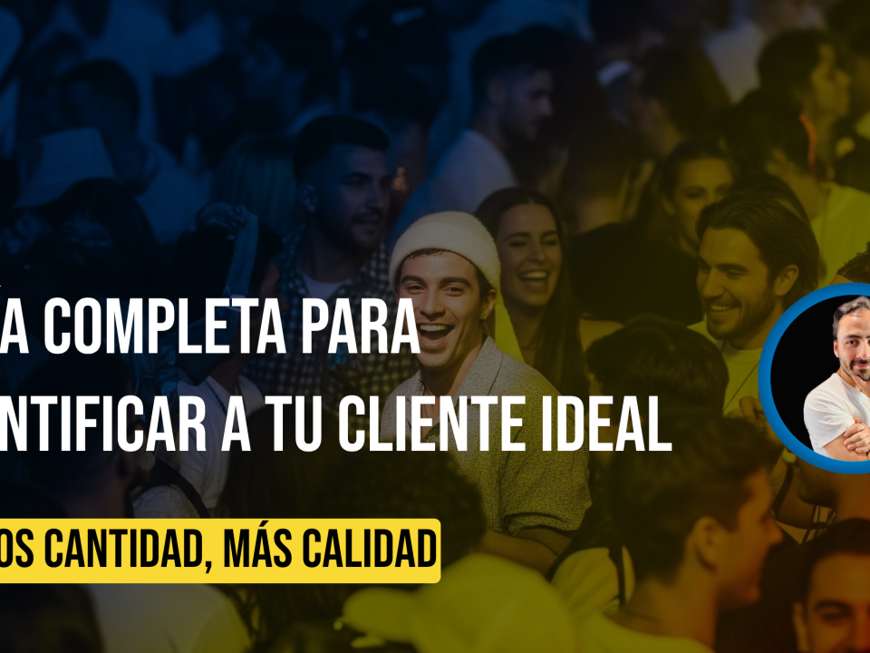 Guía Completa para Identificar a tu Cliente Ideal (ICP) y Optimizar tus Resultados