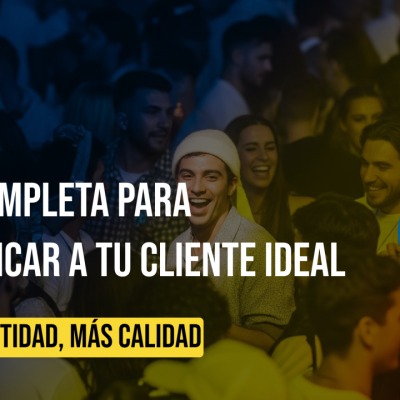 Guía Completa para Identificar a tu Cliente Ideal (ICP) y Optimizar tus Resultados